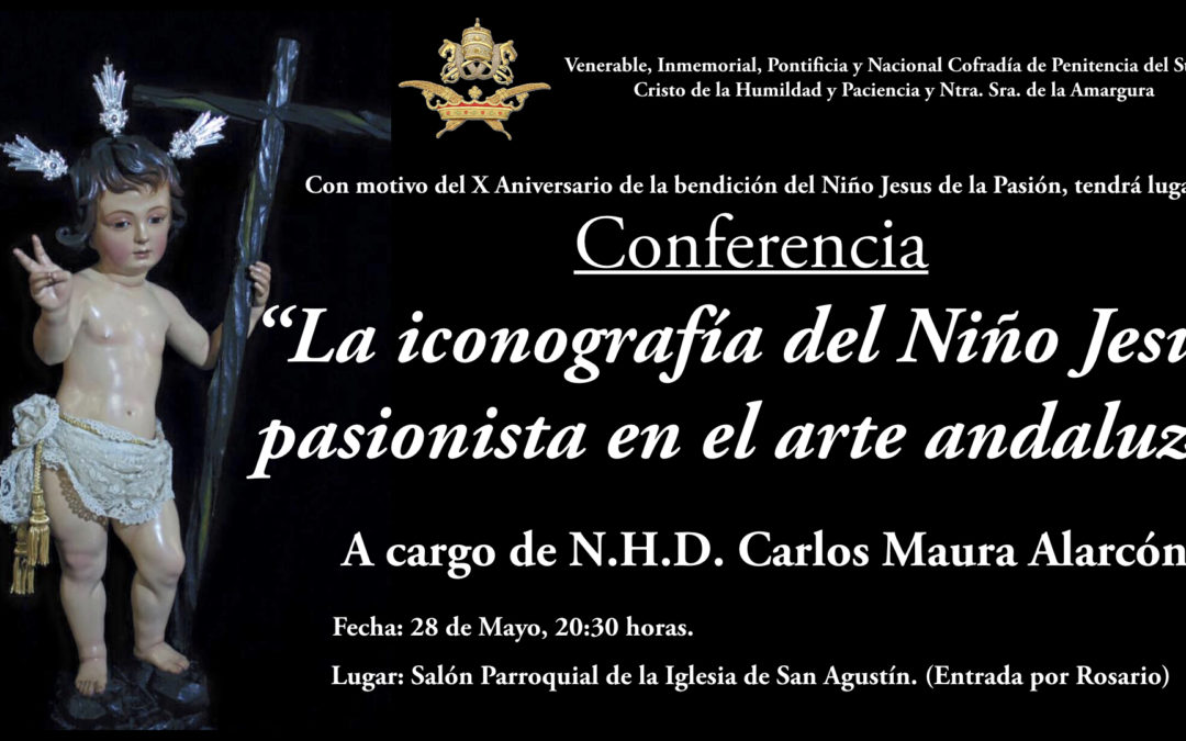 Conferencia «La Iconografía del Niño Jesús Pasionista en el Arte Andaluz» (28/5/18)