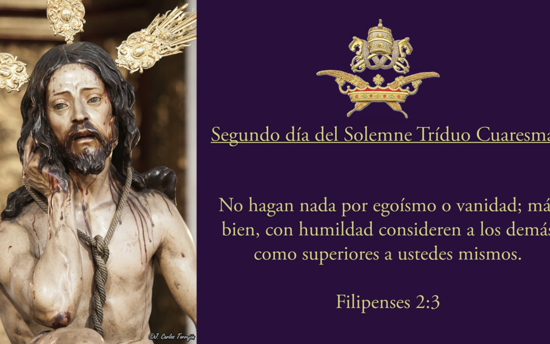 Segundo día del Solemne Triduo al Stmo. Cristo de la Humildad y Paciencia