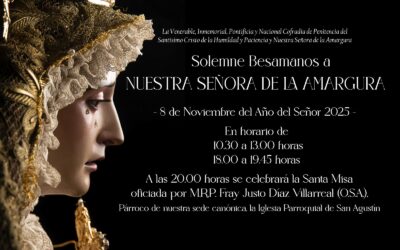 CULTOS MENSUALES, HONRAS FÚNEBRES Y BESAMANOS EXTRAORDINARIO A NTRA. SRA. DE LA AMARGURA.